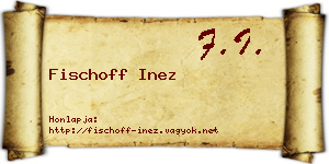 Fischoff Inez névjegykártya